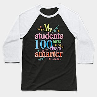 My Students Are 100 Days Smarter Stars Happy Schoo Baseball T-Shirt